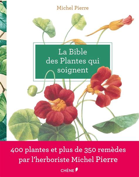 La Bible Des Plantes Qui Soignent Pdf La Bible des plantes qui soignent de Michel Pierre | E/P/A